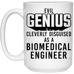 Funny Biomedical Engineer Mug Evil Genius Cleverly Disguised As A Biomedical Engineer Coffee Cup 15oz White 21504