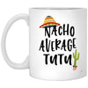 ODDITEES Funny Tutu Mug Nacho Average Tutu Coffee Cup 11oz White XP8434