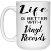 Funny Vinyl Records Mug Life Is Better With Vinyl Records Coffee Cup 15oz White 21504
