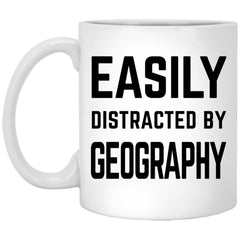 Funny Geographer Mug Easily Distracted By Geography Coffee Cup 11oz White XP8434