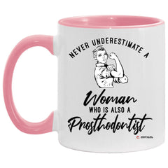 Prosthodontist Mug Never Underestimate A Woman Who Is Also A Prosthodontist Coffee Cup Two Tone Pink 11oz AM11OZ