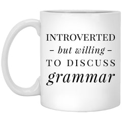 Funny Editor Teacher Mug Introverted But Willing To Discuss Grammar Coffee Cup 11oz White XP8434