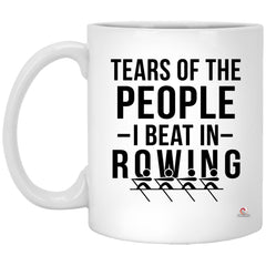 Funny Rower Mug Tears Of The People I Beat In Rowing Coffee Mug 11oz White XP8434