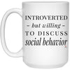 Funny Sociologist Mug Introverted But Willing To Discuss Social Behavior Coffee Cup 15oz White 21504