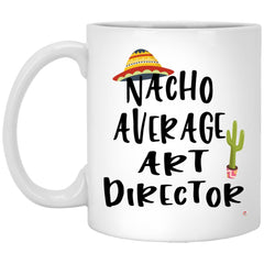ODDITEES Funny Art Director Mug Nacho Average Art Director Coffee Cup 11oz White