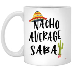 Funny Saba Mug Nacho Average Saba Coffee Cup 11oz White XP8434