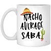 Funny Saba Mug Nacho Average Saba Coffee Cup 11oz White XP8434