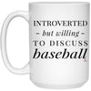 Funny Baseballer Mug Introverted But Willing To Discuss Baseball Coffee Cup 15oz White 21504