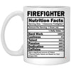 Funny Firefighter Mug Firefighter Nutrition Facts Coffee Cup 11oz White XP8434