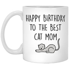 Cat Owner Happy Birthday Mug To The Best Cat Mom Coffee Cup 11oz White XP8434