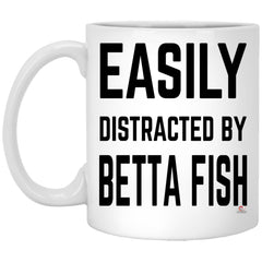 Funny Betta Fish Mug Easily Distracted By Betta Fish Coffee Cup 11oz White XP8434