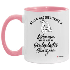 Oculoplastic Surgeon Mug Never Underestimate A Woman Who Is Also An Oculoplastic Surgeon Coffee Cup Two Tone Pink 11oz AM11OZ