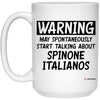 Funny Spinone Italiano Mug Warning May Spontaneously Start Talking About Spinone Italianos Coffee Cup 15oz White 21504