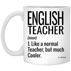 Funny English Teacher Mug Like A Normal Teacher But Much Cooler Coffee Cup 11oz White XP8434