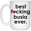 Funny Busia Mug B3st F-cking Busia Ever Coffee Cup 15oz White 21504