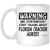 Funny Florida Cracker Horse Mug Warning May Spontaneously Start Talking About Florida Cracker Horses Coffee Cup 11oz White XP8434