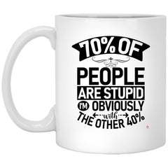 ODDITEES Sarcastic Mug 70% Of People Are Stupid I'm Obviously The Other 40% Coffee Cup 11oz White