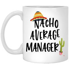 Funny Manager Mug Nacho Average Manager Coffee Cup 11oz White XP8434