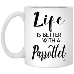 Funny Parrotlet Bird Mug Life Is Better With A Parrotlet Coffee Cup 11oz White XP8434