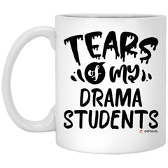 Funny Drama Professor Teacher Mug Tears Of My Drama Students Coffee Cup 11oz White XP8434