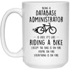 Funny Being A Database Administrator Is Easy It's Like Riding A Bike Except Coffee Cup 15oz White 21504