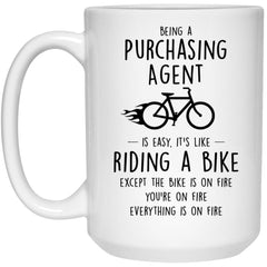 Funny Being A Purchasing Agent Is Easy It's Like Riding A Bike Except Coffee Cup 15oz White 21504