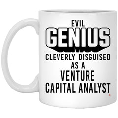 Funny Venture Capital Analyst Mug Evil Genius Cleverly Disguised As A Venture Capital Analyst Coffee Cup 11oz White XP8434
