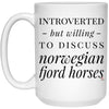 Funny Norwegian Fjord Mug Gift Introverted But Willing To Discuss Norwegian Fjord Horses Coffee Cup 15oz White 21504