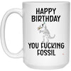ODDITEES Funny Birthday Mug Happy Birthday You Fcking Fossil Coffee Cup 15oz White  21504
