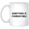 Encouragement Mug Everything Is Figureoutable Coffee Cup 11oz White XP8434