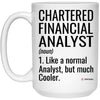 Funny Chartered Financial Analyst Mug Like A Normal Analyst But Much Cooler Coffee Cup 15oz White 21504