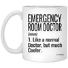 ODTGifts Funny Emergency Room ER Doctor Mug Like A Normal Doctor But Much Cooler Coffee Cup 11oz White XP8434