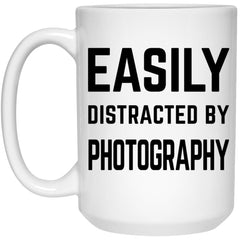 Funny Photographer Mug Easily Distracted By Photography Coffee Cup 15oz White 21504