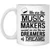 ODDITEES Musician Mug We Are The Music Makers And We Are The Coffee Cup 11oz White  XP8434