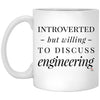 Funny Engineer Mug Introverted But Willing To Discuss Engineering Coffee Cup 11oz White XP8434