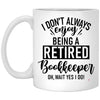 Funny Bookkeeper Mug I Dont Always Enjoy Being a Retired Bookkeeper Oh Wait Yes I Do Coffee Cup 11oz White XP8434