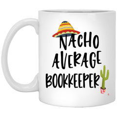 ODDITEES Funny Bookkeeper Mug Nacho Average Bookkeeper Coffee Cup 11oz White XP8434