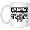 Funny Chiropractor Mug Warning May Spontaneously Start Talking About The Musculoskeletal System Coffee Cup 11oz White XP8434