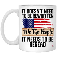U.S Constitution Mug It Doesn't Need To Be Rewritten It Needs To Be Reread Coffee Mug 11oz White XP8434