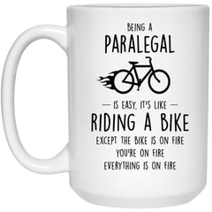 Funny Paralegal Mug Being A Paralegal Is Easy It's Like Riding A Bike Except Coffee Cup 15oz White 21504