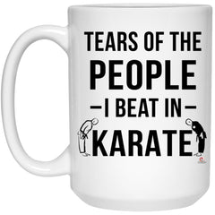 Funny Karate Mug Tears of People I Beat In Karate Coffee Cup 15oz White 21504