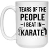 Funny Karate Mug Tears of People I Beat In Karate Coffee Cup 15oz White 21504