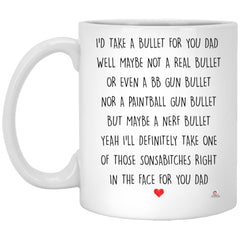 Funny Father Mug from Daughter Son Id Take A Bullet For You Dad Coffee Cup 11oz White XP8434