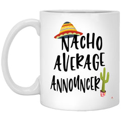 ODDITEES Funny Announcer Mug Nacho Average Announcer Coffee Cup 11oz White XP8434