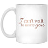 Fiance Fiancee Mug I Can't Wait To Marry You Coffee Cup 11oz White XP8434