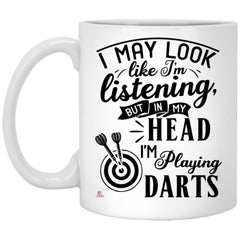 Funny Darts Mug I May Look Like I'm Listening But In My Head I'm Playing Darts Coffee Cup 11oz White XP8434