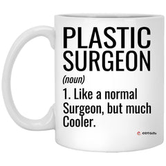 Funny Plastic Surgeon Mug Like A Normal Surgeon But Much Cooler Coffee Cup 11oz White XP8434