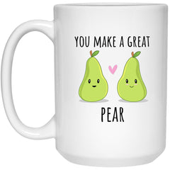 Funny Engagement Mug You Make A Great Pear Coffee Cup 15oz White 21504