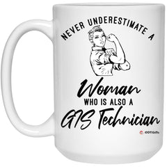 GIS Technician Mug Never Underestimate A Woman Who Is Also A GIS Tech Coffee Cup 15oz White 21504