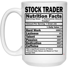 Funny Stock Trader Mug Stock Trader Nutrition Facts Coffee Cup 15oz White 21504